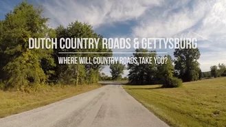 Dutch Country and Gettysburg